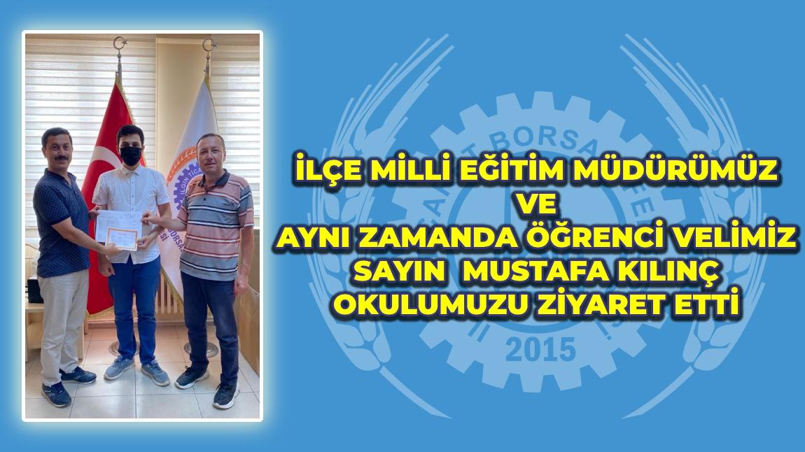İlçe Milli Eğitim Müdürümüz ve aynı zamanda öğrenci velimiz olan Sayın Mustafa KILINÇ okulumuzu ziyaret etti.
